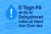 5 Tegn på at du er dehydret og få dig en Hydrink
